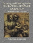 Image for Drawing and painting in the Italian Renaissance workshop  : theory and practice, 1300-1600