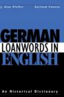 Image for German Loanwords in English : An Historical Dictionary