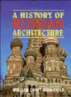 Image for A History of Russian Architecture