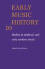 Image for Early Music History: Volume 10