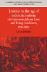 Image for London in the Age of Industrialisation : Entrepreneurs, Labour Force and Living Conditions, 1700-1850