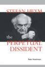 Image for Stefan Heym : The Perpetual Dissident