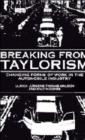 Image for Breaking from Taylorism : Changing Forms of Work in the Automobile Industry