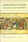 Image for Carolingian Culture : Emulation and Innovation