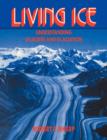 Image for Living Ice : Understanding Glaciers and Glaciation