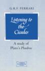 Image for Listening to the Cicadas : A Study of Plato&#39;s Phaedrus
