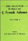 Image for The Selected Works of J. Frank Adams: Volume 1 : v. 1