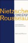 Image for Nietzsche contra Rousseau : A Study of Nietzsche&#39;s Moral and Political Thought