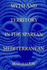 Image for Myth and Territory in the Spartan Mediterranean