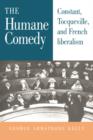 Image for The Humane Comedy : Constant, Tocqueville, and French Liberalism