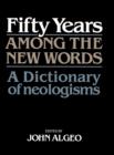 Image for Fifty Years among the New Words