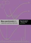 Image for Mass Spectrometry for Chemists and Biochemists