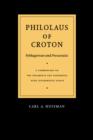 Image for Philolaus of Croton: Pythagorean and Presocratic : A Commentary on the Fragments and Testimonia with Interpretive Essays