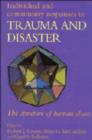 Image for Individual and Community Responses to Trauma and Disaster : The Structure of Human Chaos