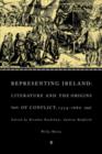 Image for Representing Ireland : Literature and the Origins of Conflict, 1534-1660