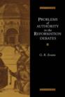 Image for Problems of Authority in the Reformation Debates