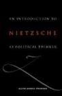 Image for An Introduction to Nietzsche as Political Thinker : The Perfect Nihilist
