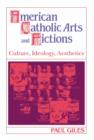 Image for American Catholic Arts and Fictions