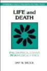 Image for Life and Death : Philosophical Essays in Biomedical Ethics