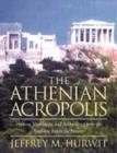Image for The Athenian Acropolis  : history, mythology, and archaeology from the Neolithic era to the present
