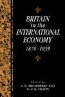 Image for Britain in the International Economy, 1870–1939