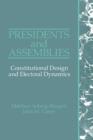 Image for Presidents and Assemblies : Constitutional Design and Electoral Dynamics