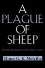 Image for A plague of sheep  : environmental consequences of the conquest of Mexico
