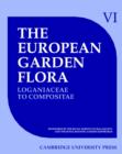 Image for The European Garden Flora : A Manual for the Identification of Plants Cultivated in Europe, Both Out-of-doors and Under Glass : v.6 : Dicotyledons : Pt.4 : Longaniaceae to Compositae