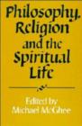 Image for Philosophy, Religion and the Spiritual Life