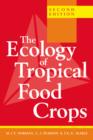 Image for The Ecology of Tropical Food Crops