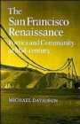 Image for The San Francisco renaissance  : poetics and community at mid-century
