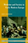 Image for Medicine and Society in Early Modern Europe