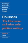 Image for Rousseau &#39;The Discourses&#39; and other early political writingsVol. 1 : Rousseau: &#39;The Discourses&#39; and Other Early Political Writings