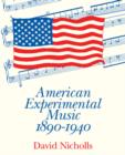 Image for American experimental music, 1890-1940