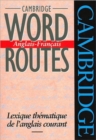 Image for Cambridge Word Routes Anglais-Francais : Lexique thematique de l&#39;anglais courant