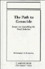 Image for The Path to Genocide : Essays on Launching the Final Solution
