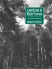 Image for Americans and their Forests : A Historical Geography