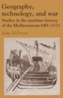 Image for Geography, Technology, and War : Studies in the Maritime History of the Mediterranean, 649-1571