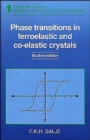 Image for Phase Transitions in Ferroelastic and Co-elastic Crystals