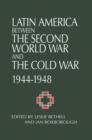 Image for Latin America between the Second World War and the Cold War : Crisis and Containment, 1944-1948