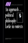 Image for An Approach to Political Philosophy : Locke in Contexts
