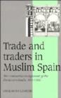 Image for Trade and Traders in Muslim Spain