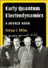 Image for Early Quantum Electrodynamics : A Sourcebook