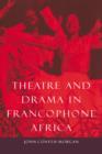 Image for Theatre and Drama in Francophone Africa