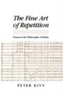 Image for The Fine Art of Repetition : Essays in the Philosophy of Music