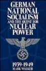 Image for German National Socialism and the Quest for Nuclear Power, 1939-49