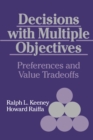 Image for Decisions with Multiple Objectives : Preferences and Value Trade-Offs