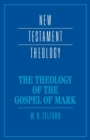 Image for The Theology of the Gospel of Mark