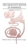Image for The Digestive System in Mammals : Food Form and Function