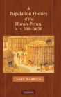 Image for A population history of the Huron-Petun, A.D. 500-1650